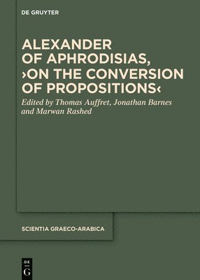 Alexander of Aphrodisias, ?On the Conversion of Propositions? (hftad)