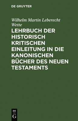 Lehrbuch Der Historisch Kritischen Einleitung in Die Kanonischen B�cher Des Neuen Testaments (inbunden)