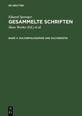 Gesammelte Schriften, Band V, Kulturphilosophie und Kulturkritik (inbunden)