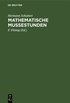 Mathematische Mu�estunden