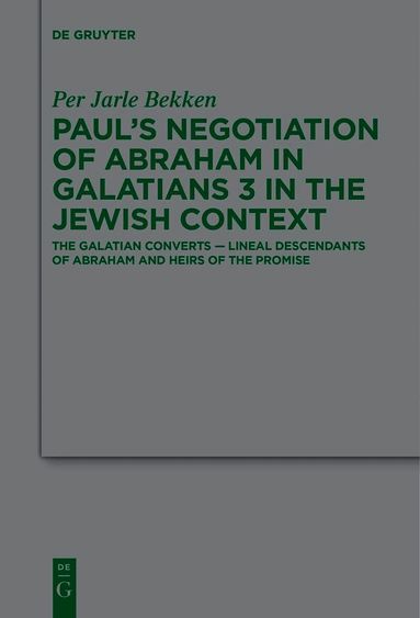 Paul's Negotiation of Abraham in Galatians 3 in the Jewish Context (inbunden)