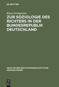 Zur Soziologie des Richters in der Bundesrepublik Deutschland (inbunden)