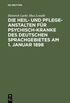 Die Heil- und Pflege-Anstalten f�r Psychisch-Kranke des deutschen Sprachgebietes am 1. Januar 1898