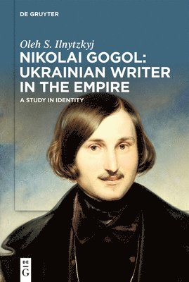 Nikolai Gogol: Ukrainian Writer in the Empire (hftad)