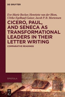 Cicero, Paul and Seneca as Transformational Leaders in their Letter Writing (hftad)