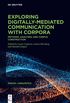 Exploring digitally-mediated communication with corpora