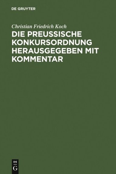 Die preussische Konkursordnung herausgegeben mit Kommentar (e-bok)