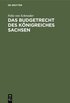 Das Budgetrecht Des K�nigreiches Sachsen