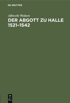 Der Abgott Zu Halle 1521-1542 (häftad)