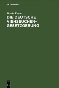 Die Deutsche Viehseuchengesetzgebung (inbunden)