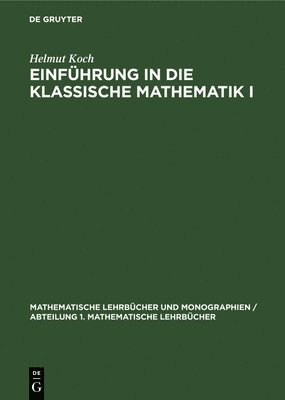 Einf�hrung in Die Klassische Mathematik I (inbunden)