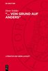 ... Von Grund Auf Anders: Programmatik Der Literatur Im Antifaschistischen Kampf Während Der Dreißiger Jahre