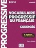 Vocabulaire progressif du franais. Niveau avanc - 3me dition. Corrigs