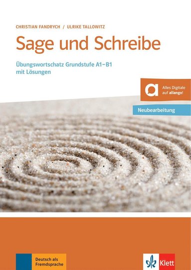 Sage und Schreibe. �bungswortschatz Grundstufe Deutsch A1-B1 (h�ftad)