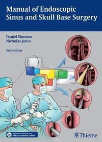 Manual of Endoscopic Sinus and Skull Base Surgery: and its Extended Applications Including Skull Base Surgery (inbunden)