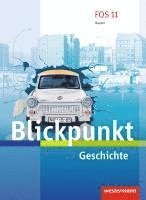 Blickpunkt. Schulbuch Geschichte. Fach- und Berufsoberschulen. Bayern