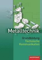 Metalltechnik. Grundbildung. Technische Kommunikation (hftad)