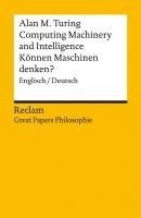 Computing Machinery and Intelligence / Knnen Maschinen denken?. Englisch/Deutsch. [Great Papers Philosophie] (inbunden)