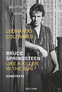 Bruce Springsteen ? Like a Killer in the Sun. Songtexte (e-bok)