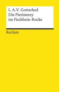 Die Pietisterey im Fischbein-Rocke. Komödie (e-bok)