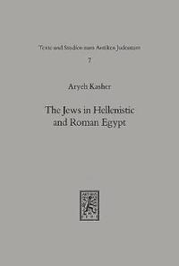 The Jews in Hellenistic and Roman Egypt (inbunden)