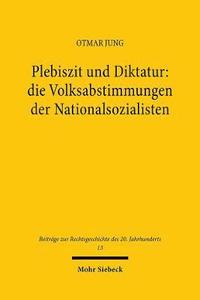 Plebiszit und Diktatur: die Volksabstimmungen der Nationalsozialisten (inbunden)