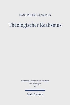 Theologischer Realismus: Ein Sprachphilosophischer Beitrag Zu Einer Theologischen Sprachlehre (inbunden)