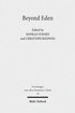 Beyond Eden: The Biblical Story of Paradise (Genesis 2-3) and Its Reception History
