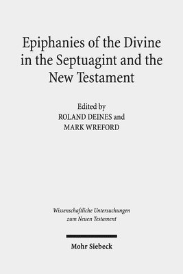 Epiphanies of the Divine in the Septuagint and the New Testament (hftad)
