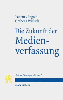 Die Zukunft der Medienverfassung (inbunden)