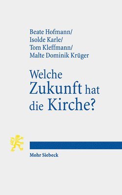Welche Zukunft hat die Kirche? (inbunden)