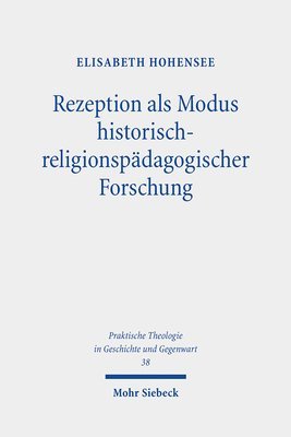 Rezeption als Modus historisch-religionsp�dagogischer Forschung (h�ftad)