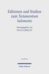 Editionen und Studien zum Testamentum Salomonis