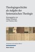 Theologiegeschichte als Aufgabe der Systematischen Theologie