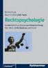 Rechtspsychologie: Forensische Grundlagen Und Begutachtung. Ein Lehrbuch Fur Studium Und PRAXIS