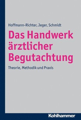 Das Handwerk Arztlicher Begutachtung: Theorie, Methodik Und PRAXIS (hftad)