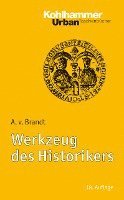 Werkzeug Des Historikers: Eine Einfuhrung in Die Historischen Hilfswissenschaften.Mit Literaturnachtragen Von Franz Fuchs (hftad)