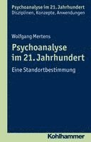 Psychoanalyse Im 21. Jahrhundert: Eine Standortbestimmung (hftad)