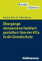 Ubergange Ressourcenorientiert Gestalten: Von Der Kita in Die Grundschule (hftad)