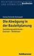Die Abwagung in Der Bauleitplanung: Gestaltungsspielraume - Grenzen - Direktiven