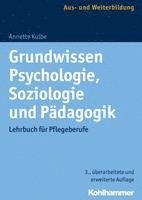 Grundwissen Psychologie, Soziologie Und Padagogik: Lehrbuch Fur Pflegeberufe (häftad)