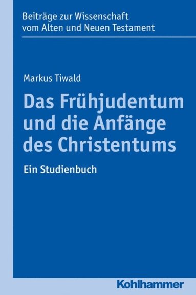 Das Frühjudentum und die Anfÿnge des Christentums (e-bok)