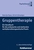 Gruppentherapie: Ein Handbuch Fur Die Ambulante Und Stationare Verhaltenstherapeutische Praxis