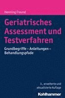Geriatrisches Assessment Und Testverfahren: Grundbegriffe - Anleitungen - Behandlungspfade (hftad)