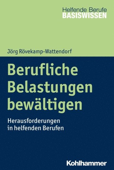 Berufliche Belastungen bewÿltigen (inbunden)