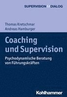 Coaching Und Supervision: Psychodynamische Beratung Von Fuhrungskraften (hftad)