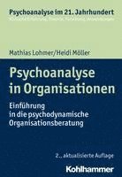 Psychoanalyse in Organisationen: Einfuhrung in Die Psychodynamische Organisationsberatung (hftad)