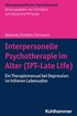 Interpersonelle Psychotherapie Im Alter (Ipt-Late Life): Ein Therapiemanual Bei Depression Im Hoheren Lebensalter