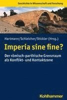 Imperia Sine Fine?: Der Romisch-Parthische Grenzraum ALS Konflikt- Und Kontaktzone (hftad)