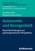 Autonomie Und Bezogenheit: Neue Entwicklungen Aus Psychodynamischer Perspektive